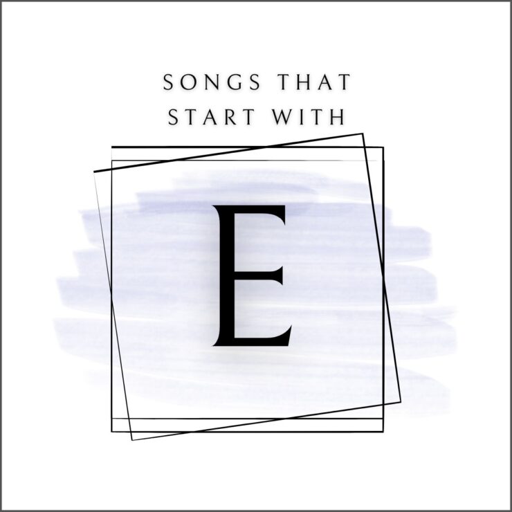 Songs That Start With E